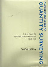 Load image into Gallery viewer, One Hundred Years of Quantity Surveying: The Annals of Patterson &amp; Kempster, 1860-1960