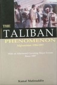The Taliban Phenomenon: Afghanistan 1994-1997 With An Afterword Covering Major Event Since 1997