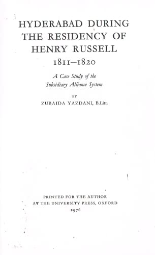 Hyderabad during the residency of Henry Russell, 1811- 1820: A case study of the Subsidiary Alliance system