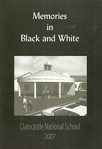 Memories in Black and White: Clarecastle National School 2007