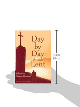 Load image into Gallery viewer, Day by Day Through Lent: Reflections, Prayers, Practices