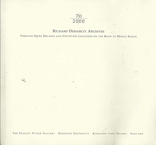 70 2000 - Richard Demarco: Archives - Through Seven Decades and Countless Locations on the Road to Meikle Seggie