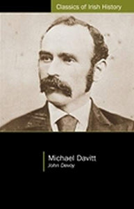 Michael Davitt: From the "Gaelic American" (Classics of Irish History)