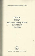 China, Japan and 19th Century Britain (Commentaries on British parliamentary papers)