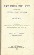 The Greyhound Stud Book Established by the National Coursing Club Containing the Names, Colours, Ages and Pedigrees of Greyhounds Registered Therein up to June 30th 1927. Volume XLVI [46] 1927