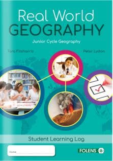 Real World Geography - Student Learning Log: Junior Cycle Geography