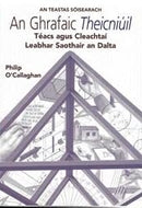 An Ghrafaic Theicniúil: Téacs agus Cleachtaí - Leabhar Saothair an Dalta (Workbook) - An Teastas Sóisearach