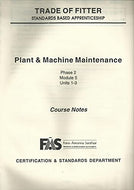 Trade of Fitter - Standards Based Apprenticeship: Plant and Machine Maintenance Course Notes - Phase 2, Module 5, Units 1-3 - FÁS Training and Employment Authority Ireland