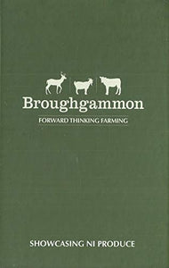 Broughgammon: Forward Thinking Farming - Showcasing NI Produce