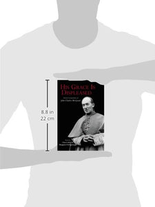 His Grace is Displeased: The Selected Correspondence of John Charles McQuaid 1940-1972