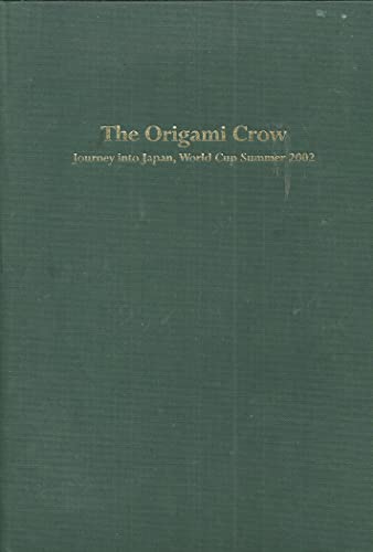 The Origami Crow: Journey into Japan, World Cup Summer 2002