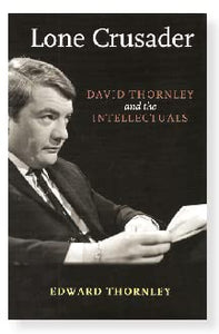 Lone Crusader: David Thornley and the Intellectuals