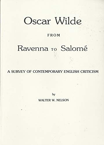 Oscar Wilde from Ravenna to Salomé: A Survey of Contemporary English Criticism