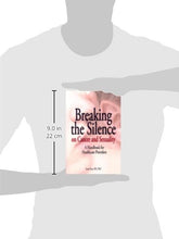 Load image into Gallery viewer, Breaking the Silence on Cancer and Sexuality: A Handbook for Healthcare Providers