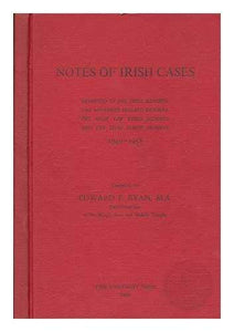 Notes of Irish Cases, reported in the Irish Reports, the Northern Ireland Reports, the Irish Law Times Reports, and the Irish Jurist Reports, 1949-1958. Compiled by E. F. Ryan