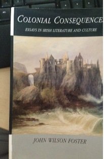 Colonial Consequences: Essays in Irish Literature and Culture