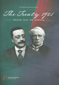 The National Archives presents: The Treaty 1921 - Records from the Archives