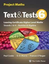Text and Tests 6: Project Maths, Leaving Certificate Higher Level Maths Strands 3 and 4: Number and Algebra (Text & Tests)