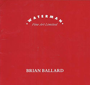 Brian Ballard: Waterman Fine Art Limited