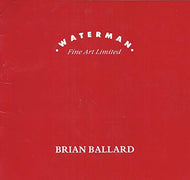 Brian Ballard: Waterman Fine Art Limited