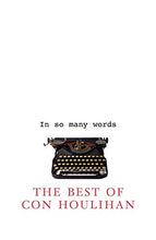 Load image into Gallery viewer, In So Many Words: The Best of Con Houlihan