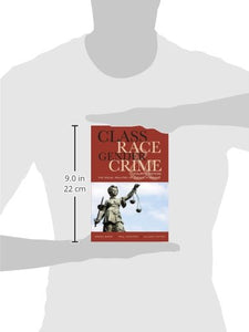 Class, Race, Gender, and Crime: The Social Realities of Justice in America