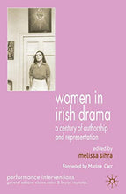 Load image into Gallery viewer, Women in Irish Drama: A Century of Authorship and Representation (Performance Interventions)