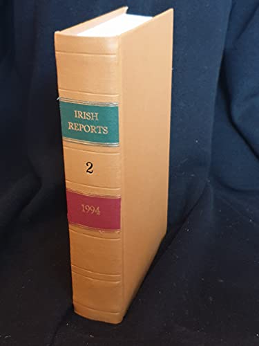The Irish Reports, 1994, Volume 2 - Containing Reports of Cases Determined in The High Court, The Court of Criminal Appeal and in The Supreme Court