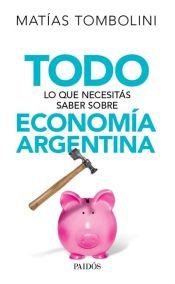 Todo Lo Que Necesitas Saber Sobre Economia Argenti