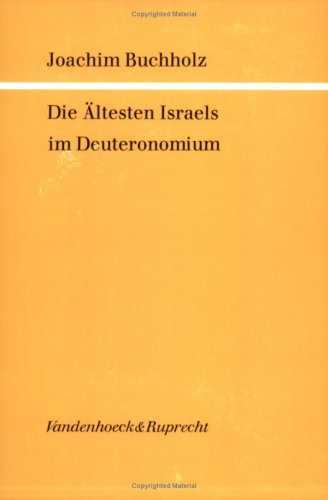 Die Ältesten Israels im Deuteronium (Göttinger theologische Arbeiten)