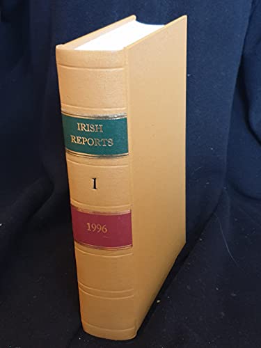 The Irish Reports, 1996, Volume 1 - Containing Reports of Cases Determined in The High Court, The Court of Criminal Appeal and in The Supreme Court