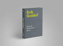 Load image into Gallery viewer, Tales of Boomtown Glory: Complete lyrics and selected chronicles for the songs of Bob Geldof (Faber Edition)