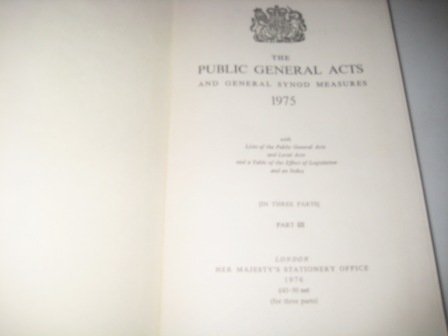 The Public General Acts and General Synod Measures, 1975: Part III