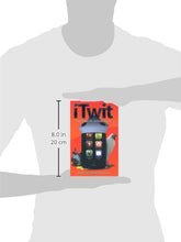 Load image into Gallery viewer, iTwit: Fake Apps for Genuine Idiots