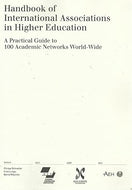 Handbook of International Associations in Higher Education: A Practical Guide to 100 Academic Networks World-Wide