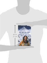 Load image into Gallery viewer, The Time Has Come: Ger McDonnell - His Life &amp; His Death on K2