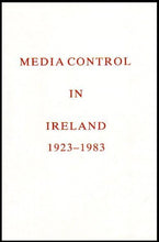 Load image into Gallery viewer, Media Control in Ireland, 1923-1983