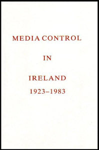 Media Control in Ireland, 1923-1983