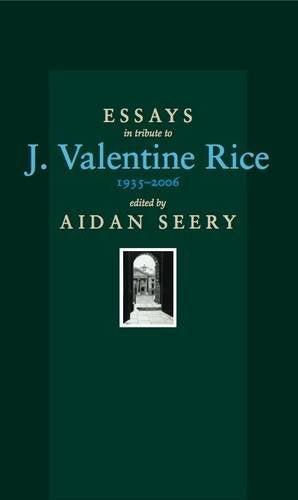 Essays in Tribute to J. Valentine Rice, 1935-2006