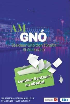 Am Gnó: Leabhar Saothair na nDaltaí - Staidéar Gnó don tSraith Shóisearach (Workbook)