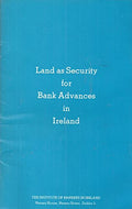 Land as Security for Bank Advances in Ireland