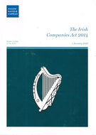 The Irish Companies Act 2014 - 1 January 2016 - Number 38 of 2014 (Mason Hayes and Curran covers)