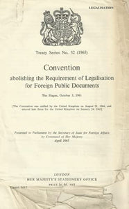 Convention abolishing the Requirement of Legalisation for Foreign Public Documents: The Hague, October 5, 1961