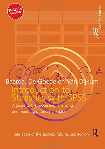 Introduction to Statistics with SPSS: A Guide to the Processing, Analysing and Reporting of (research) Data