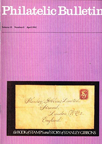 Philatelic Bulletin - Volume 19: Number 8, April 1982