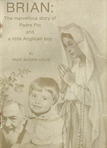 Brian: The Marvellous Story of Padre Pio and a Little Anglican Boy