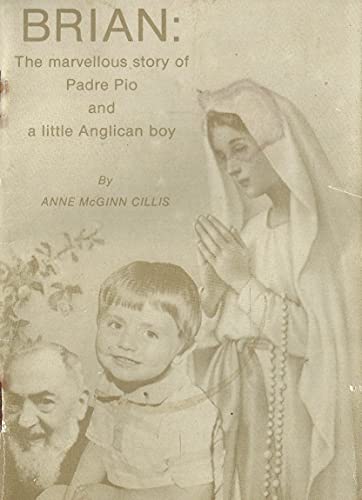 Brian: The Marvellous Story of Padre Pio and a Little Anglican Boy