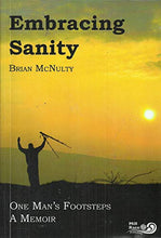 Load image into Gallery viewer, Embracing Sanity: One Man's Footsteps - A Memoir