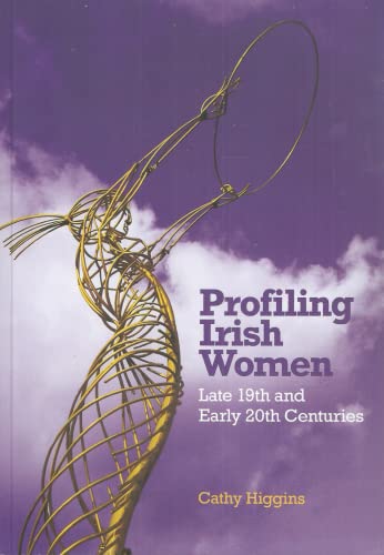 Profiling Irish Women: Late 19th and Early 20th Centuries