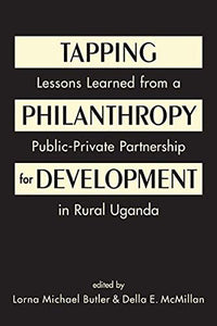 Tapping Philanthropy for Development: Lessons Learned from a Public-Private Partnership in Rural Uganda